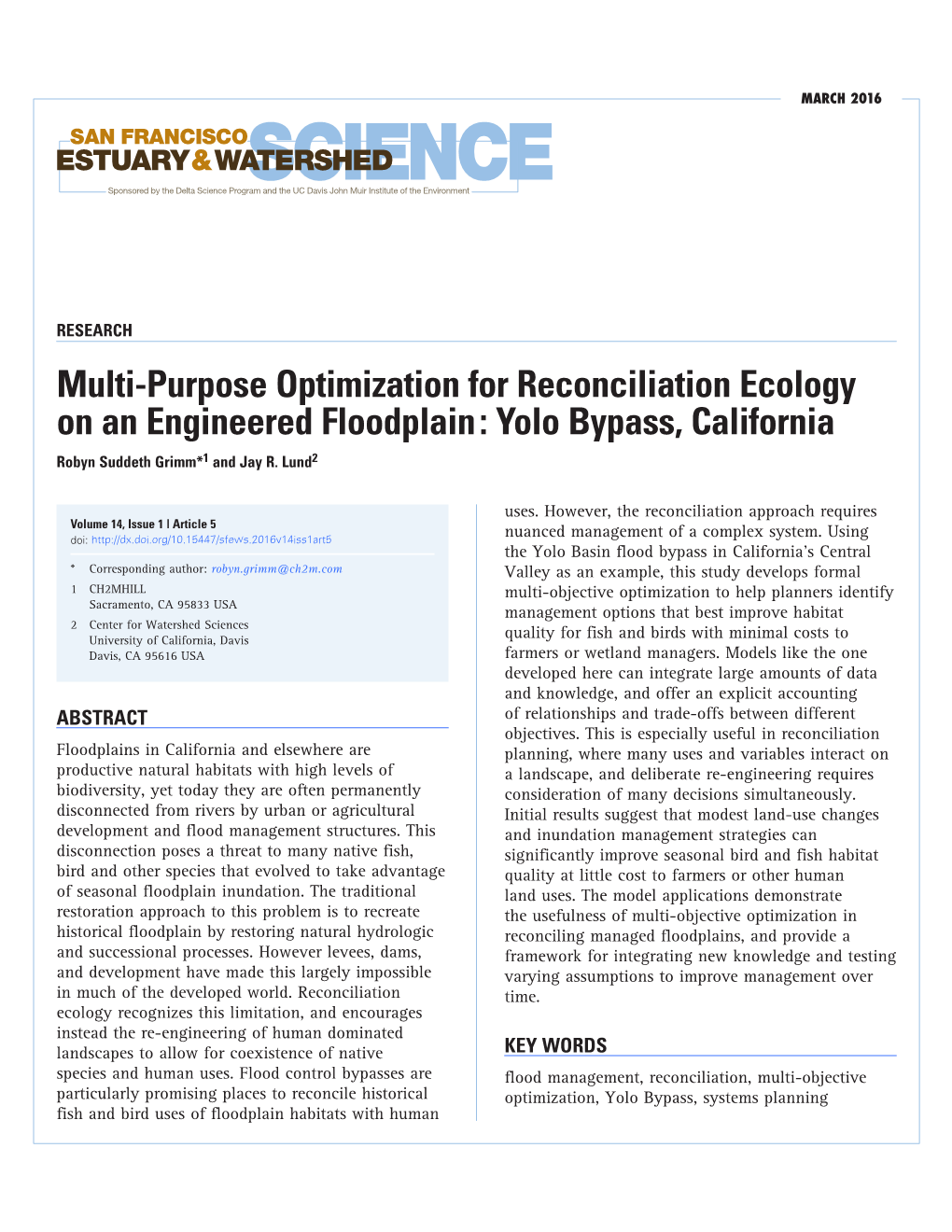 Multi-Purpose Optimization for Reconciliation Ecology on an Engineered Floodplain : Yolo Bypass, California Robyn Suddeth Grimm*1 and Jay R