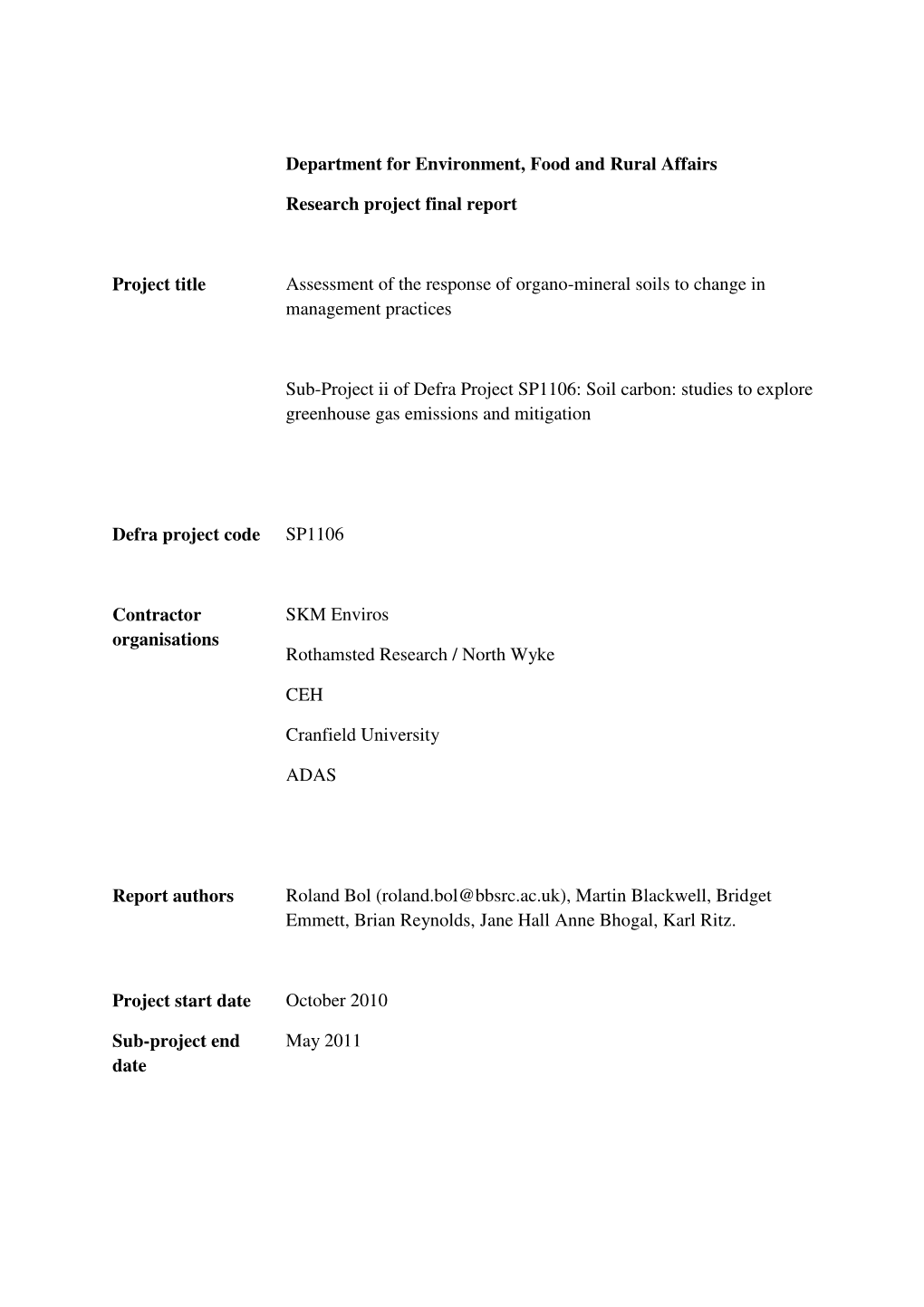 To Assess the Response of Organo-Mineral Soils to Changes