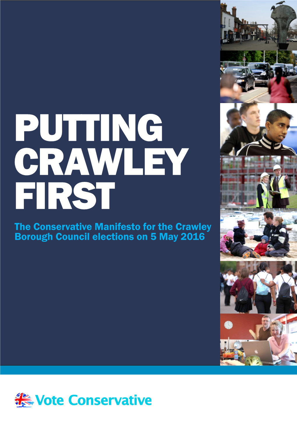 The Conservative Manifesto for the Crawley Borough Council Elections on 5 May 2016 CONTENTS