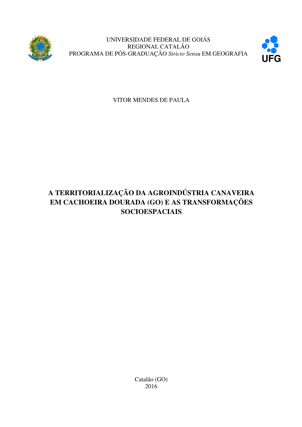 A Territorialização Da Agroindústria Canaveira Em Cachoeira Dourada (Go) E As Transformações Socioespaciais