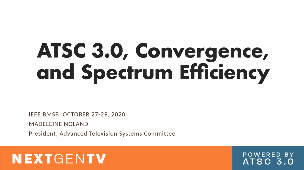 ATSC 3.0, Convergence, and Spectrum Efficiency
