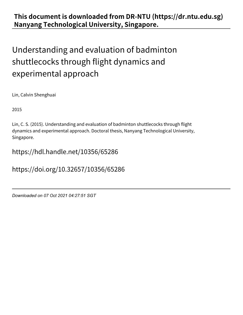 Understanding and Evaluation of Badminton Shuttlecocks Through Flight Dynamics and Experimental Approach