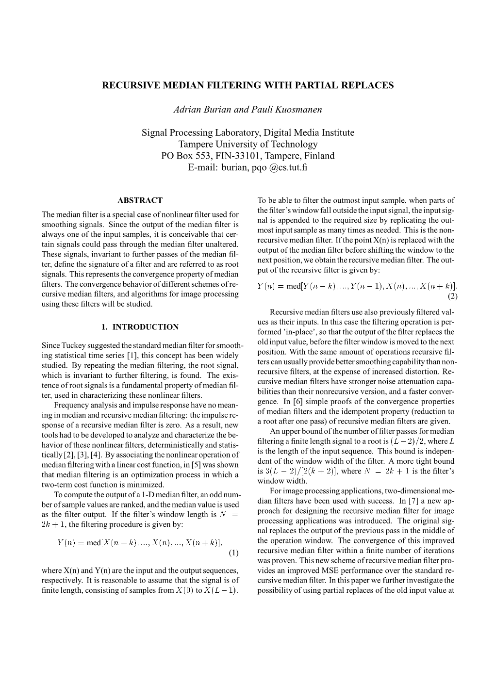 Recursive Median Filtering with Partial Replaces