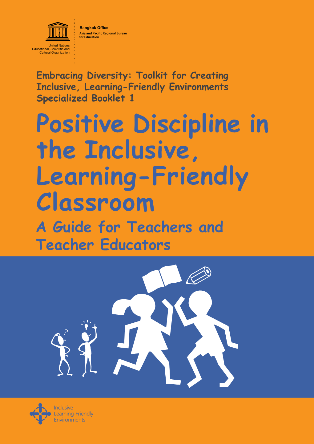 Positive Discipline in the Inclusive, Learning-Friendly Classroom