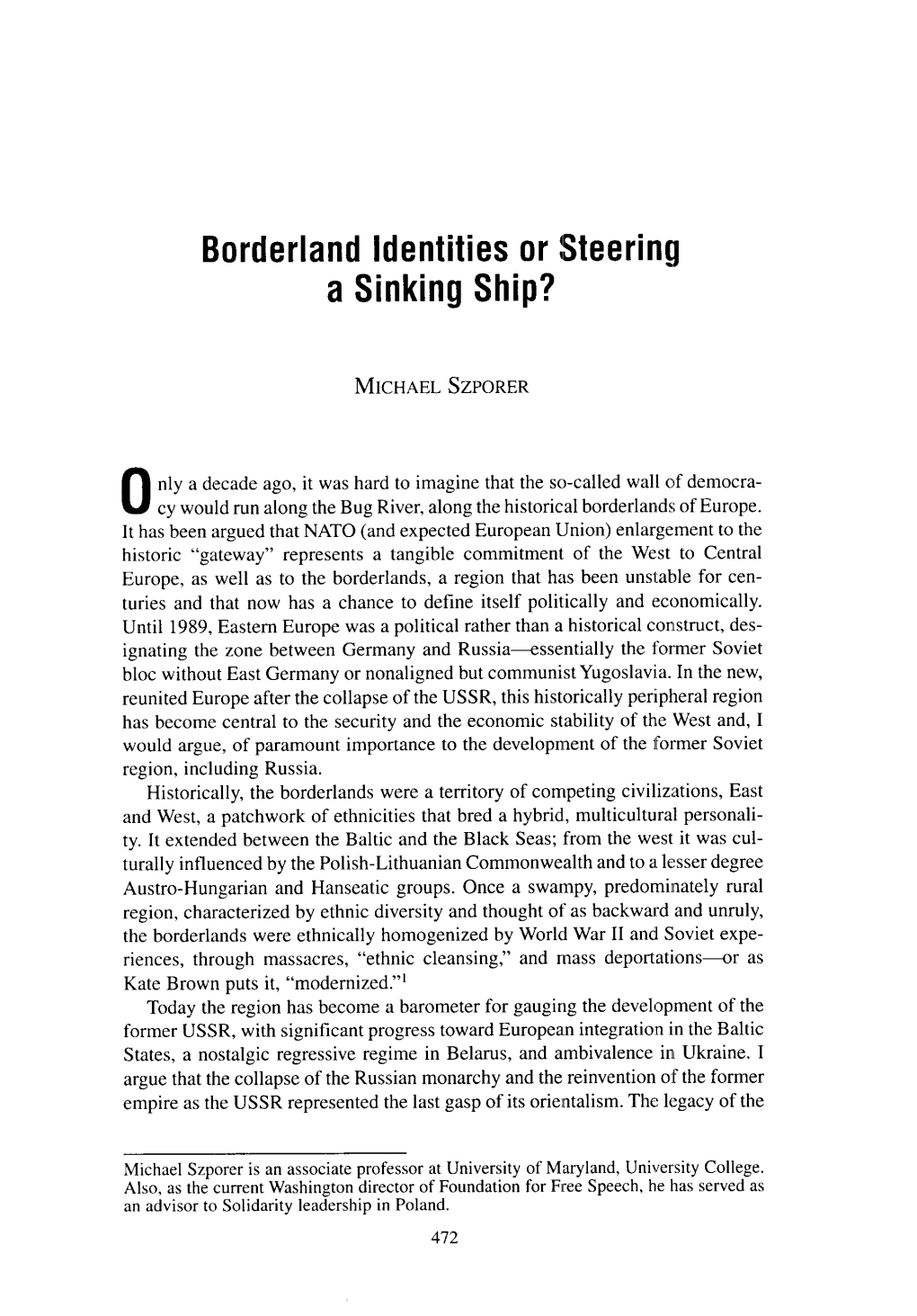 Borderland Identities Or Steering a Sinking Ship?