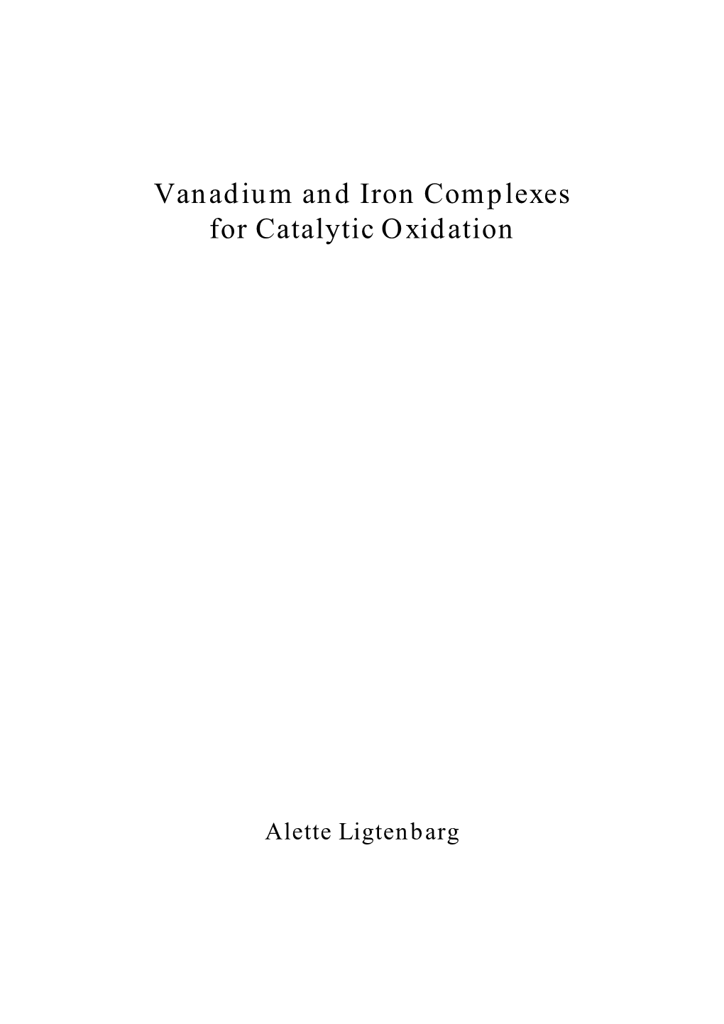 Vanadium and Iron Complexes for Catalytic Oxidation