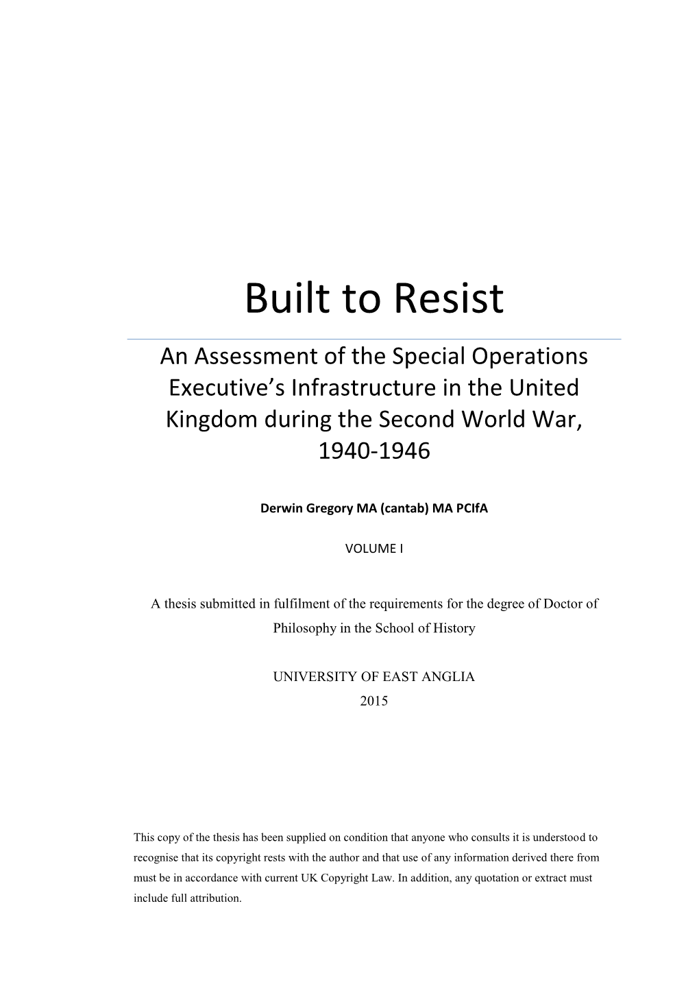 Built to Resist an Assessment of the Special Operations Executive’S Infrastructure in the United Kingdom During the Second World War, 1940-1946