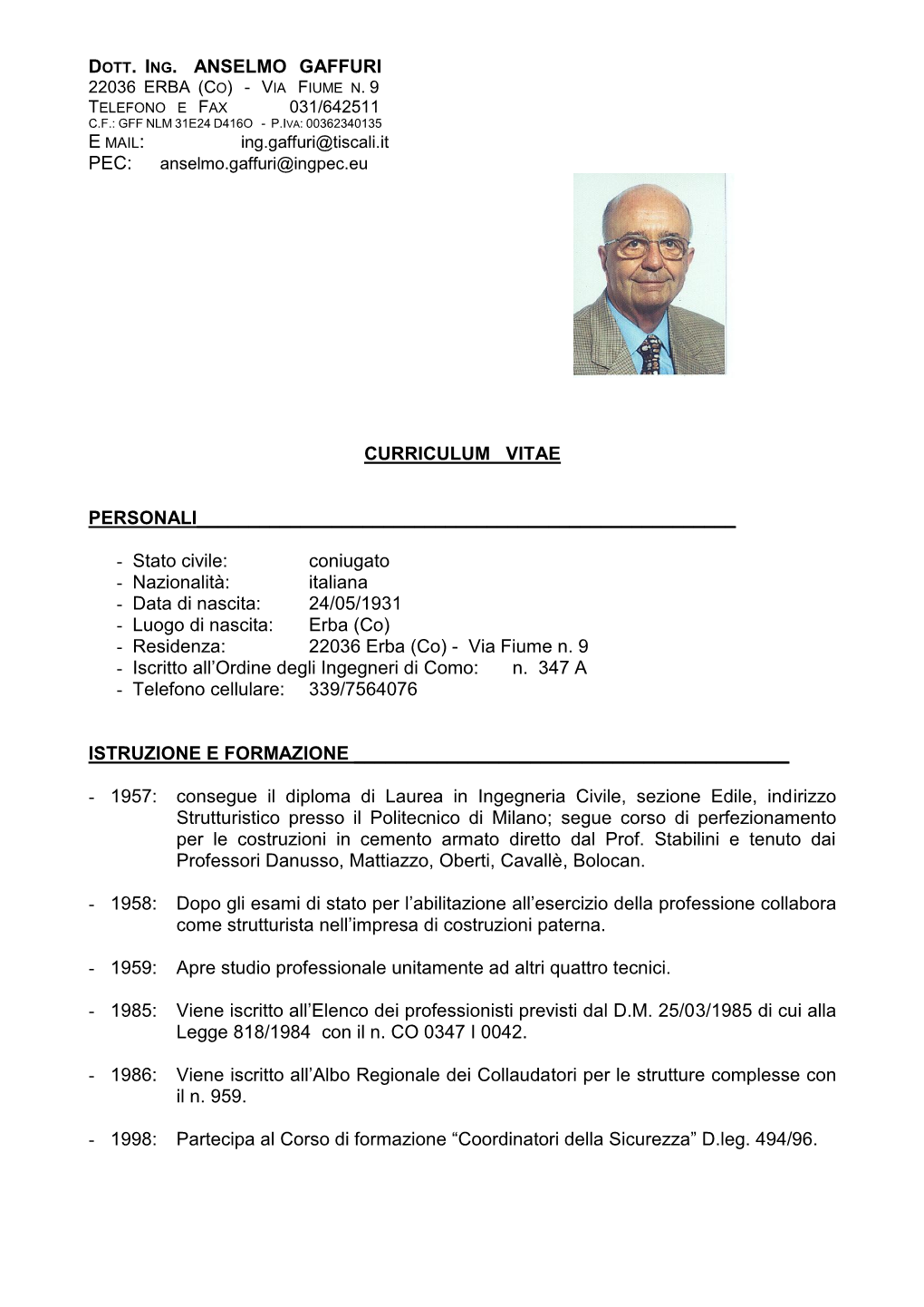 Dott. Ing. Anselmo Gaffuri 22036 Erba (Co) - Via Fiume N