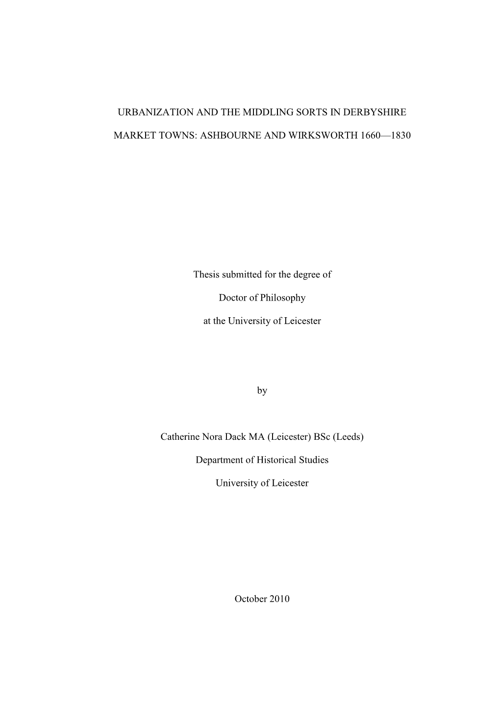 URBANIZATION and the MIDDLING SORTS in DERBYSHIRE MARKET TOWNS: ASHBOURNE and WIRKSWORTH 1660—1830 by Catherine Nora Dack