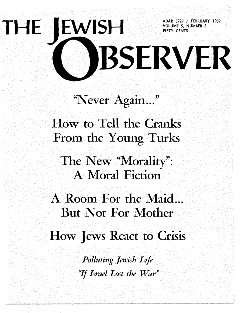 "Never Again ... " How to Tell the Cranks from the Young Turks the New "Morality": a Moral Fiction a Room for the Maid