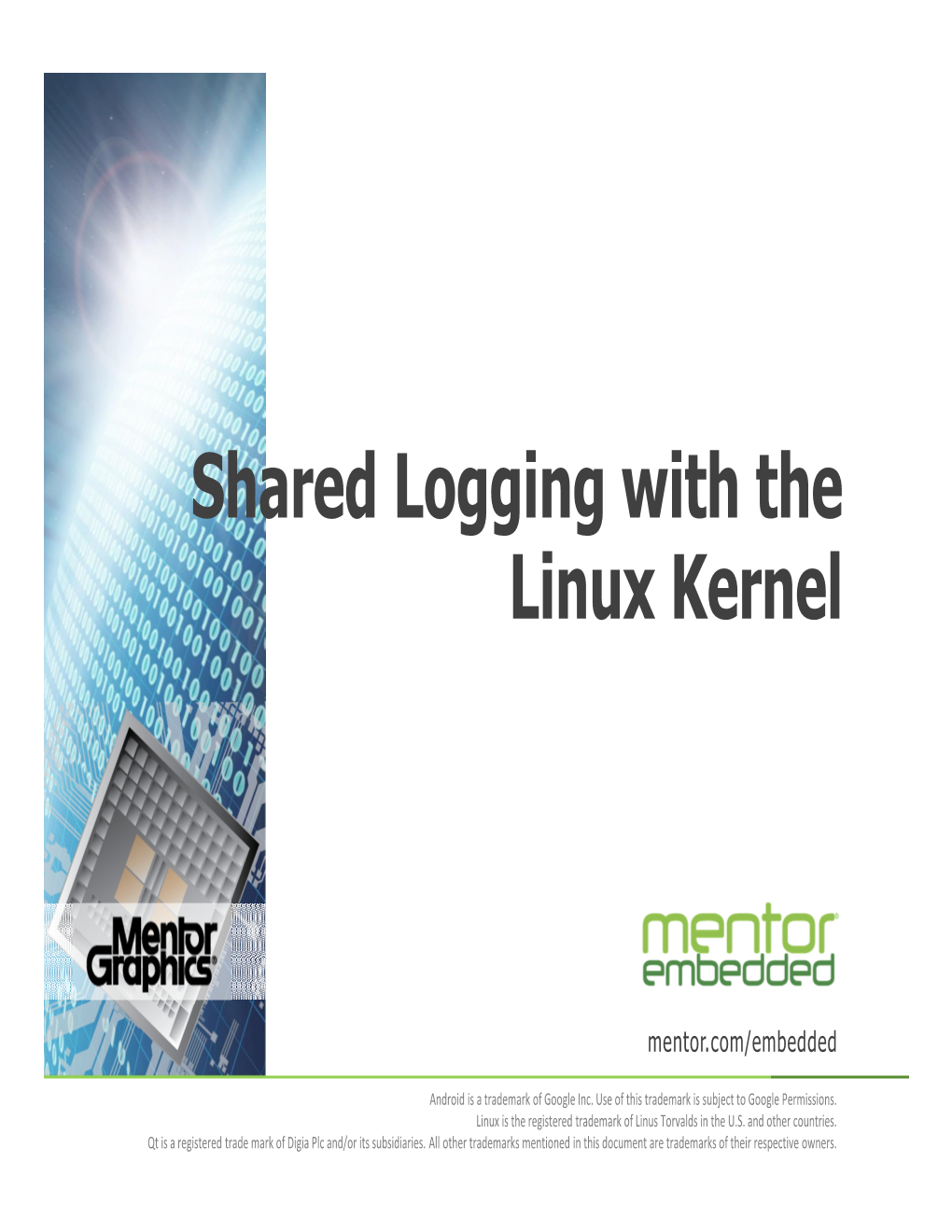 Shared Logging with the Linux Kernel