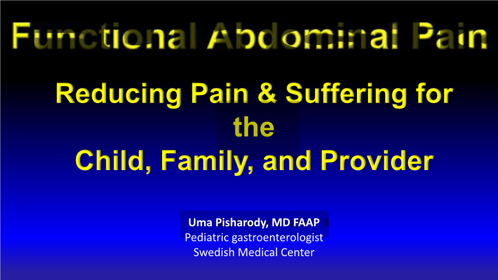 Reducing Pain & Suffering for the Child, Family, and Provider
