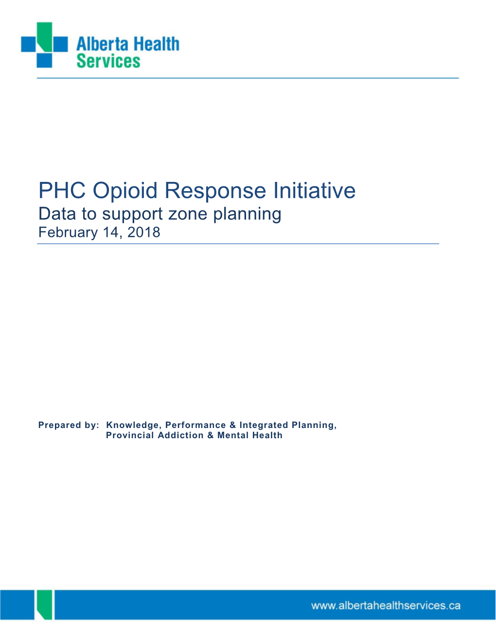 PHC Opioid Response Initiative Data to Support Zone Planning February 14, 2018