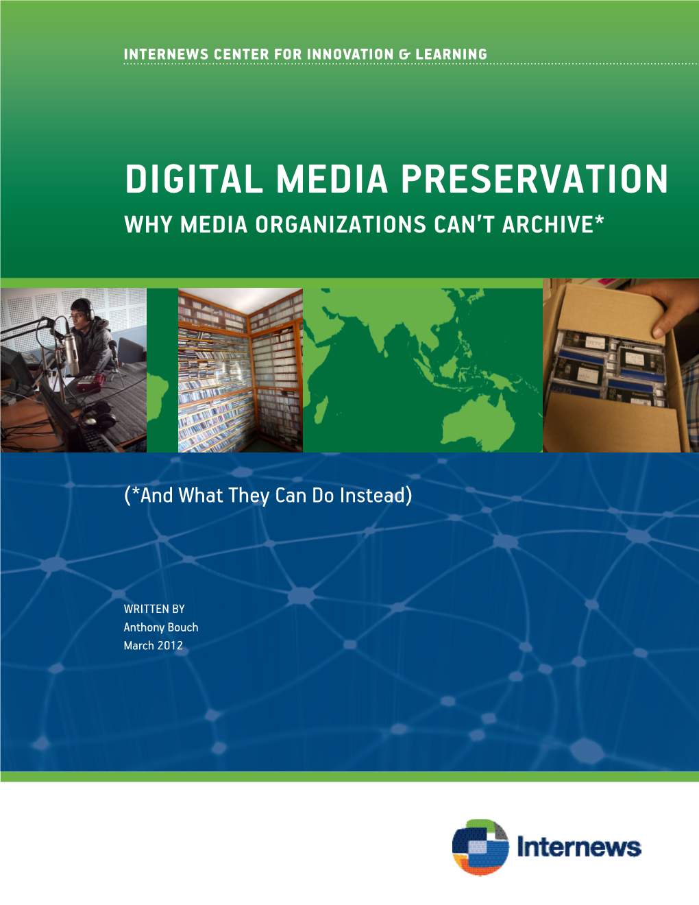 Digital Media Preservation Why Media Organizations Can’T Archive*
