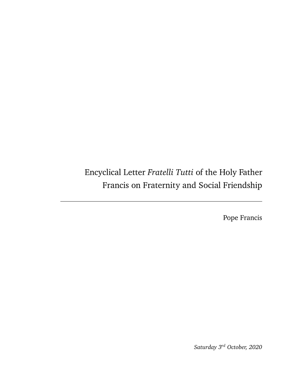 Encyclical Letter Fratelli Tutti of the Holy Father Francis on Fraternity and Social Friendship