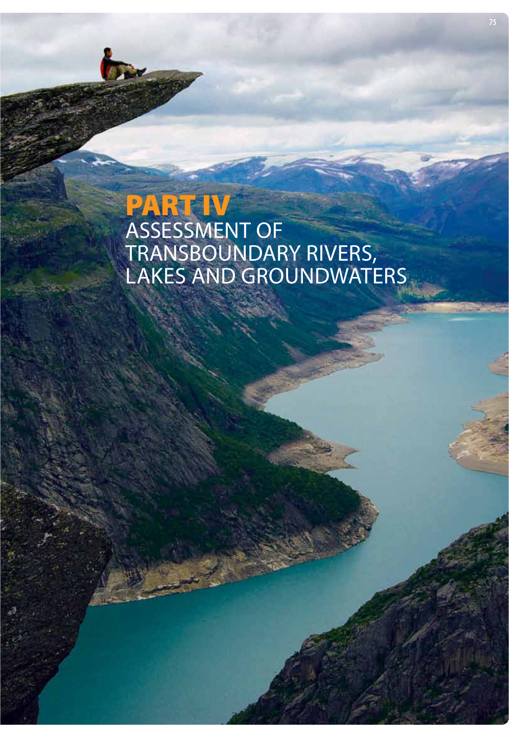 PART IV ASSESSMENT of TRANSBOUNDARY RIVERS, LAKES and GROUNDWATERS 76 | Part IV 77