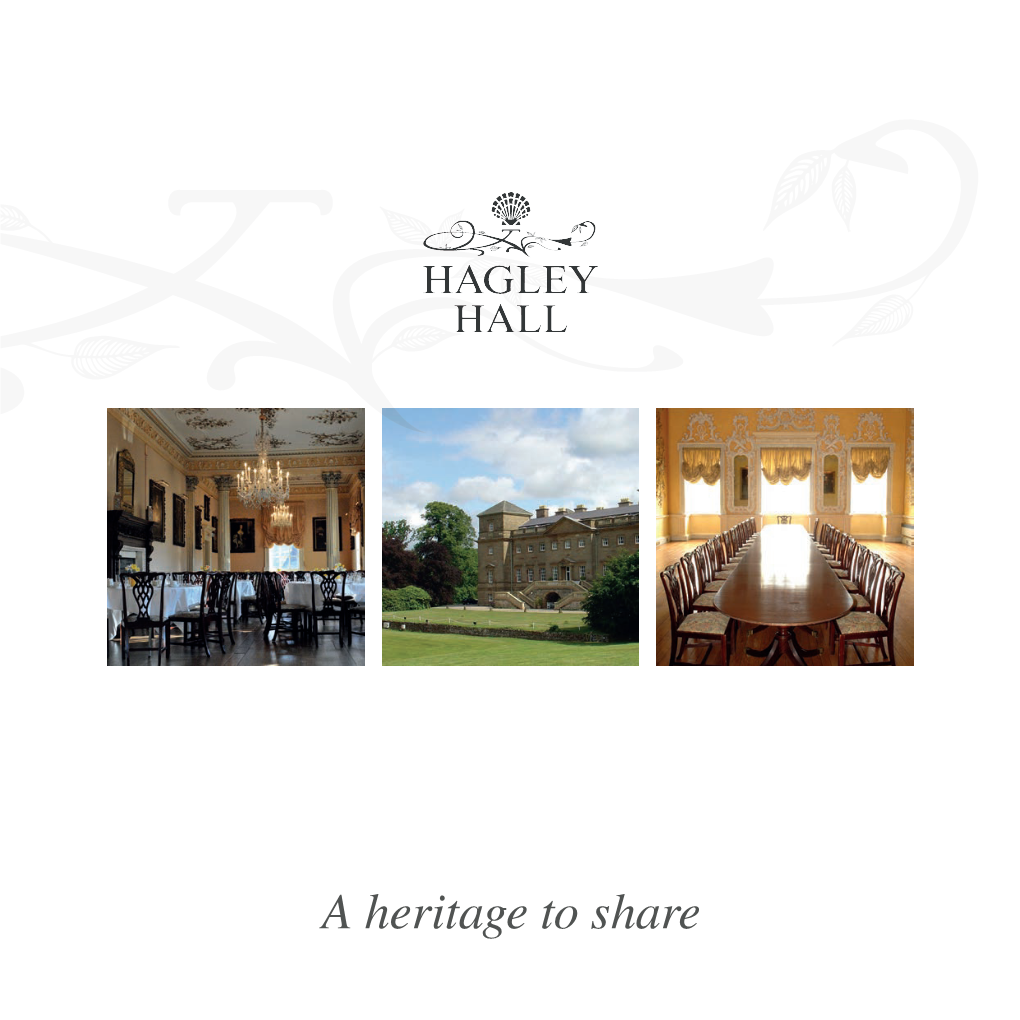 A Heritage to Share “The Team and Services Hagley Hall Provided Were First Class.”