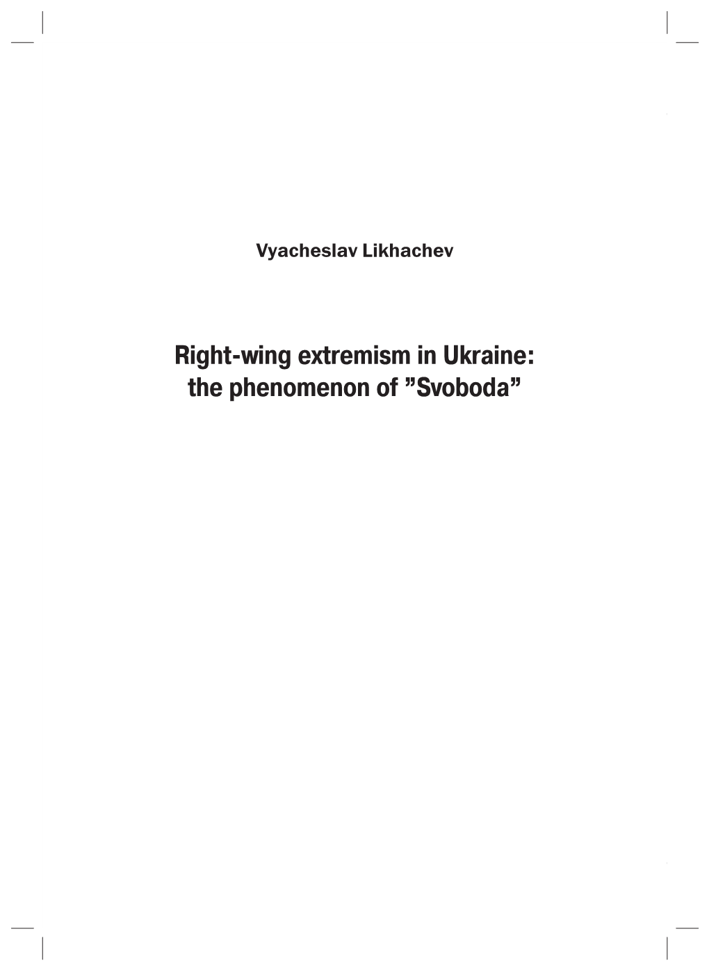 Right-Wing Extremism in Ukraine: the Phenomenon of ”Svoboda”