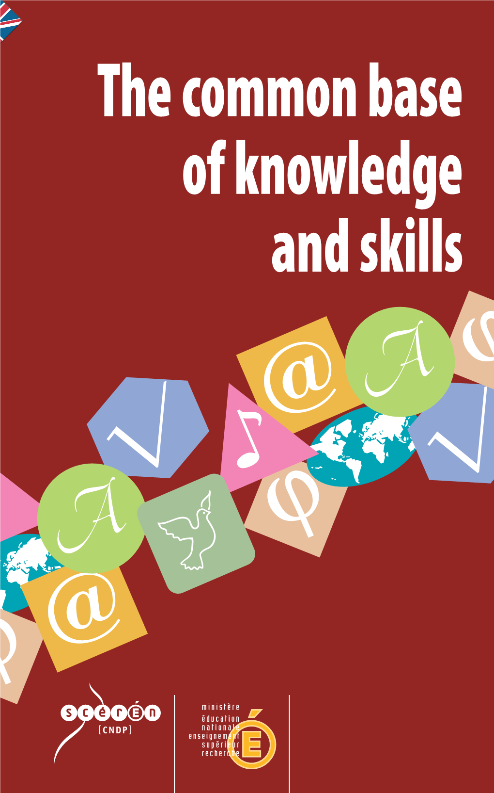 The Common Base of Knowledge and Skills the Common Base of Knowledge and Skills