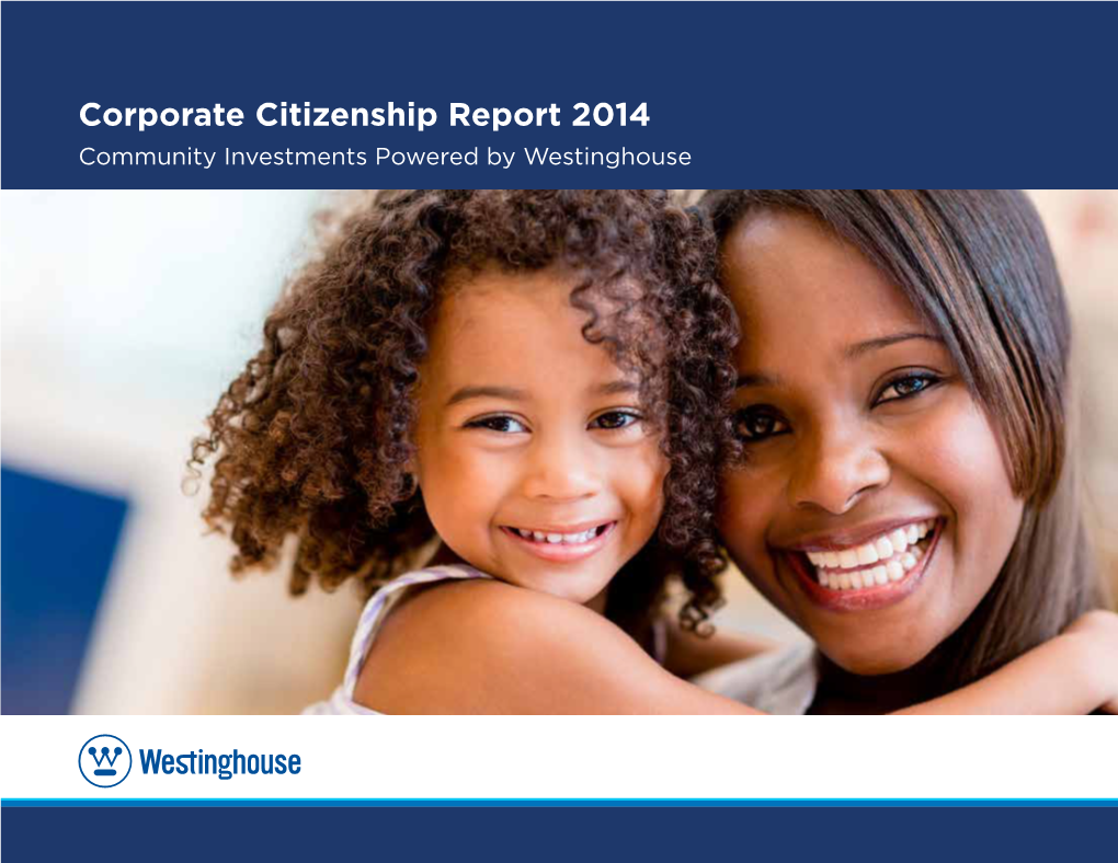 Corporate Citizenship Report 2014 Community Investments Powered by Westinghouse Table of Contents