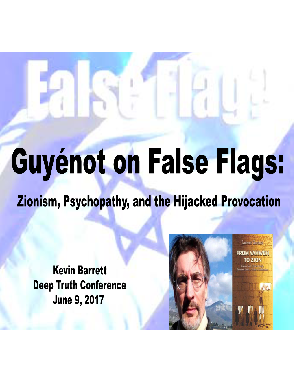 Guyénot on False Flags: Zionism, Psychopathy, and the Hijacked Provocation