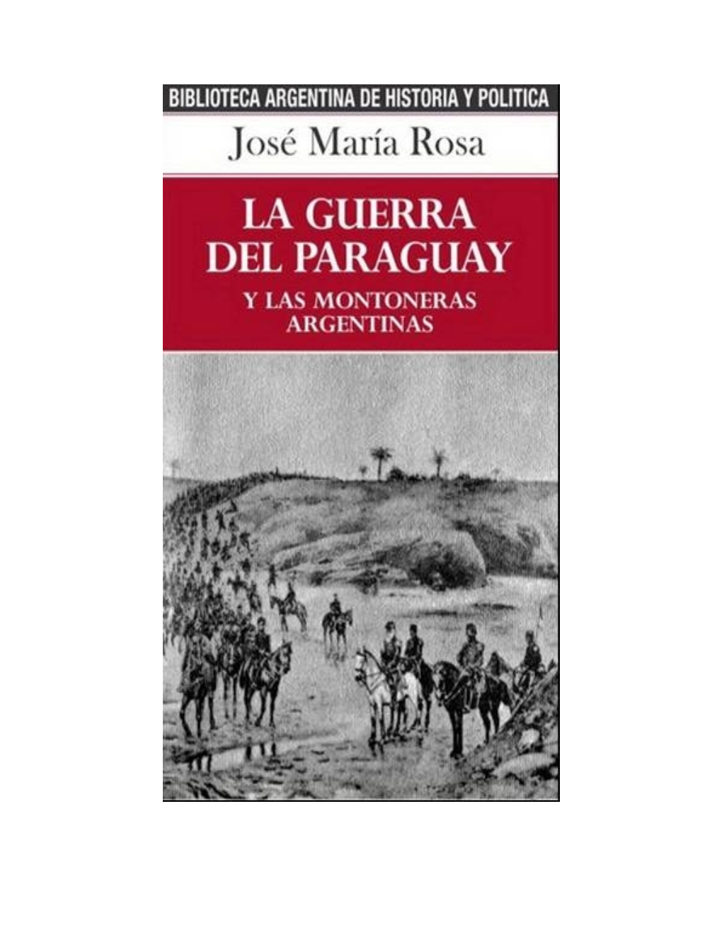 La Guerra Del Paraguay Y Las Montoneras Argentinas