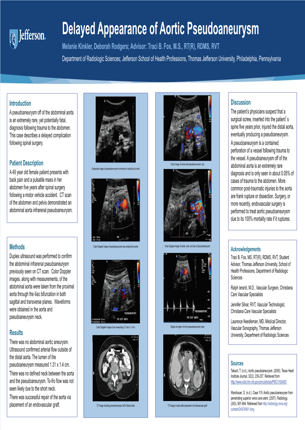 Delayed Appearance of Aortic Pseudoaneurysm Melanie Kinkler, Deborah Rodgers; Advisor: Traci B