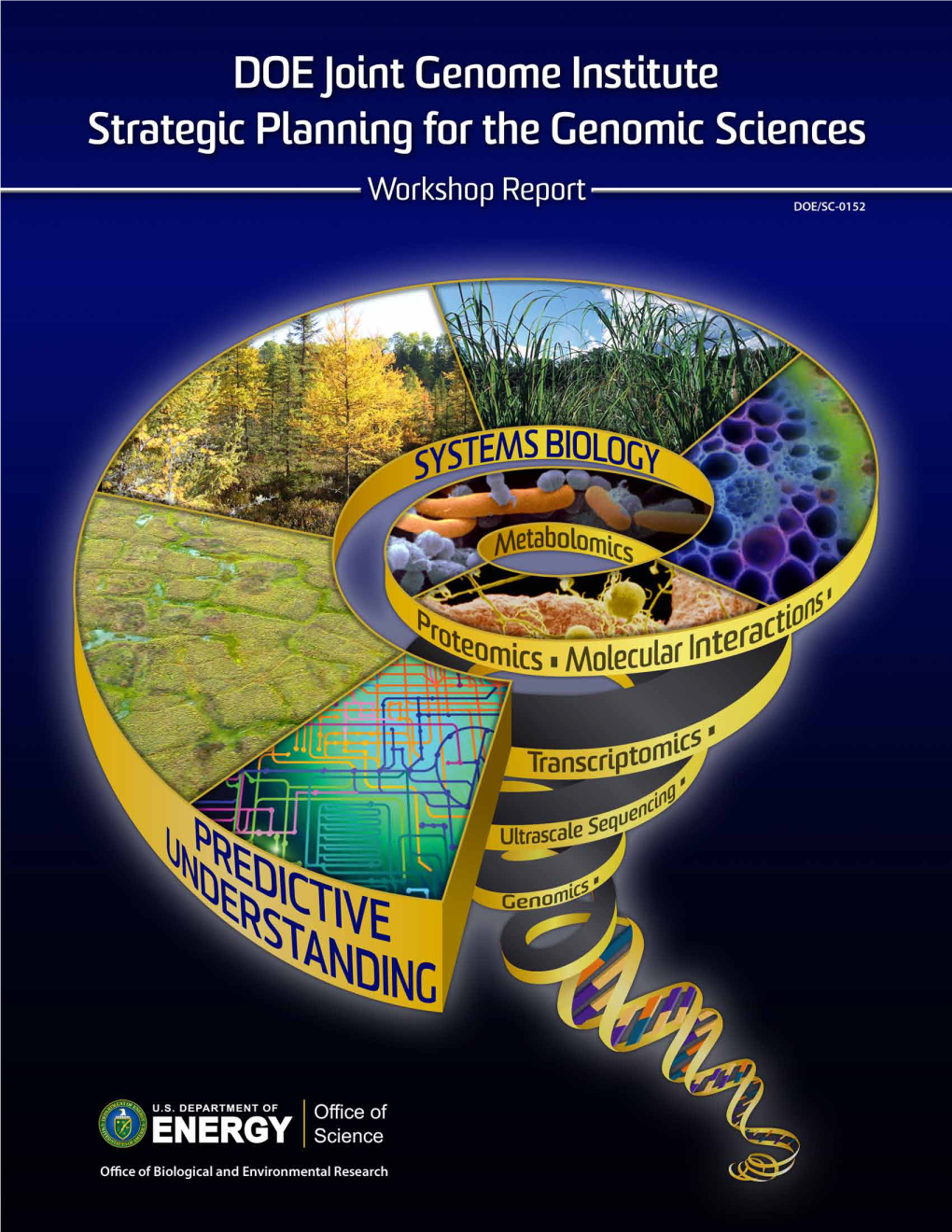 DOE Joint Genome Institute Strategic Planning for the Genomic Sciences Report from the May 30–31, 2012, Workshop