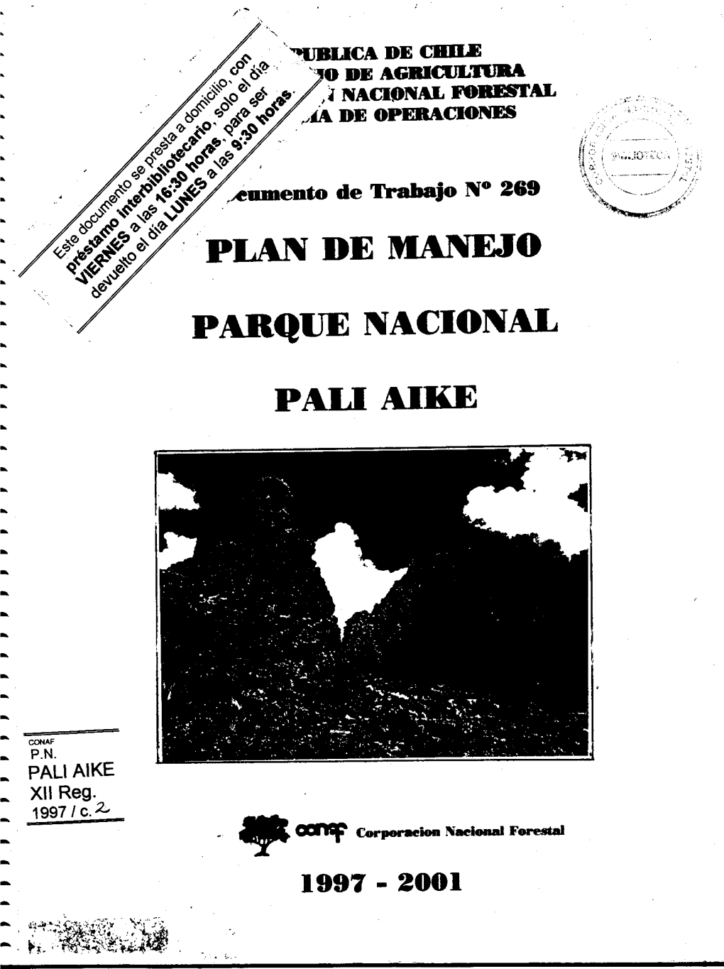 PLAN DE MANEJO PARQUE NACIONAL PALI AIKE ¿ 1, N,Trl.IUC Ñ'c ;,: 6 , ,: SANTIAGO, - Ñ: R3 `- '