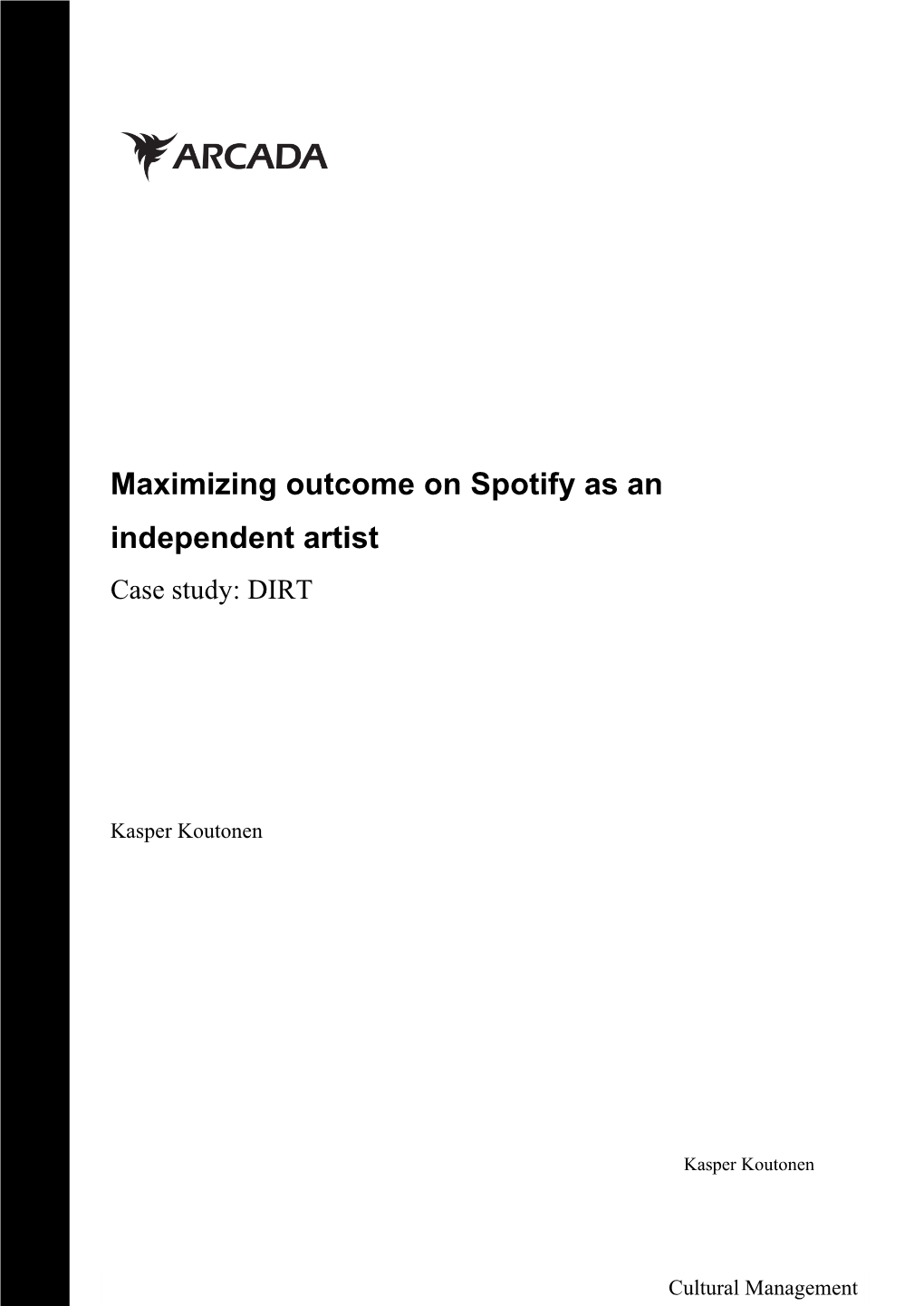 Maximizing Outcome on Spotify As an Independent Artist Case Study: DIRT