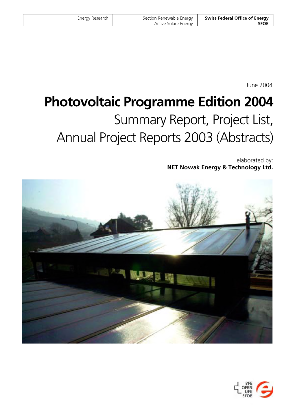 Photovoltaic Programme Edition 2004 Summary Report, Project List, Annual Project Reports 2003 (Abstracts)
