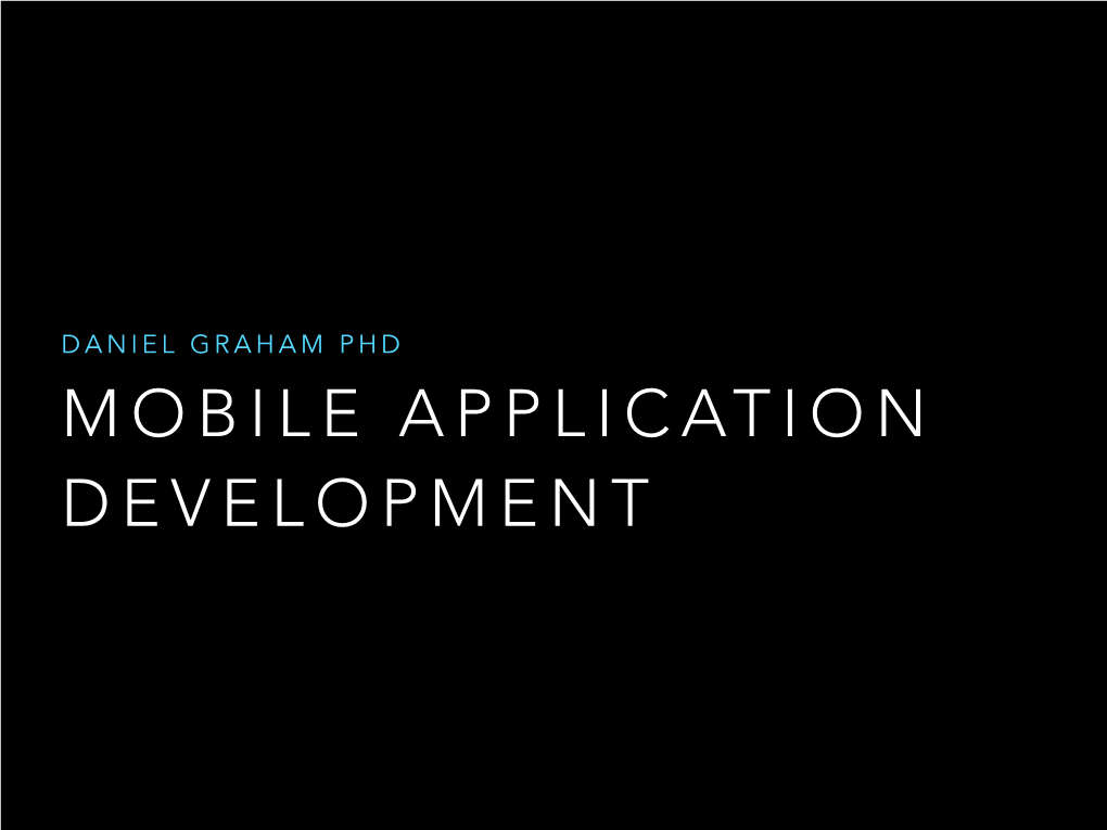 Mobile Application Development Three Major Competitors Write Once Run Everywhere React Native Seems to Be Winning Overview of the Class