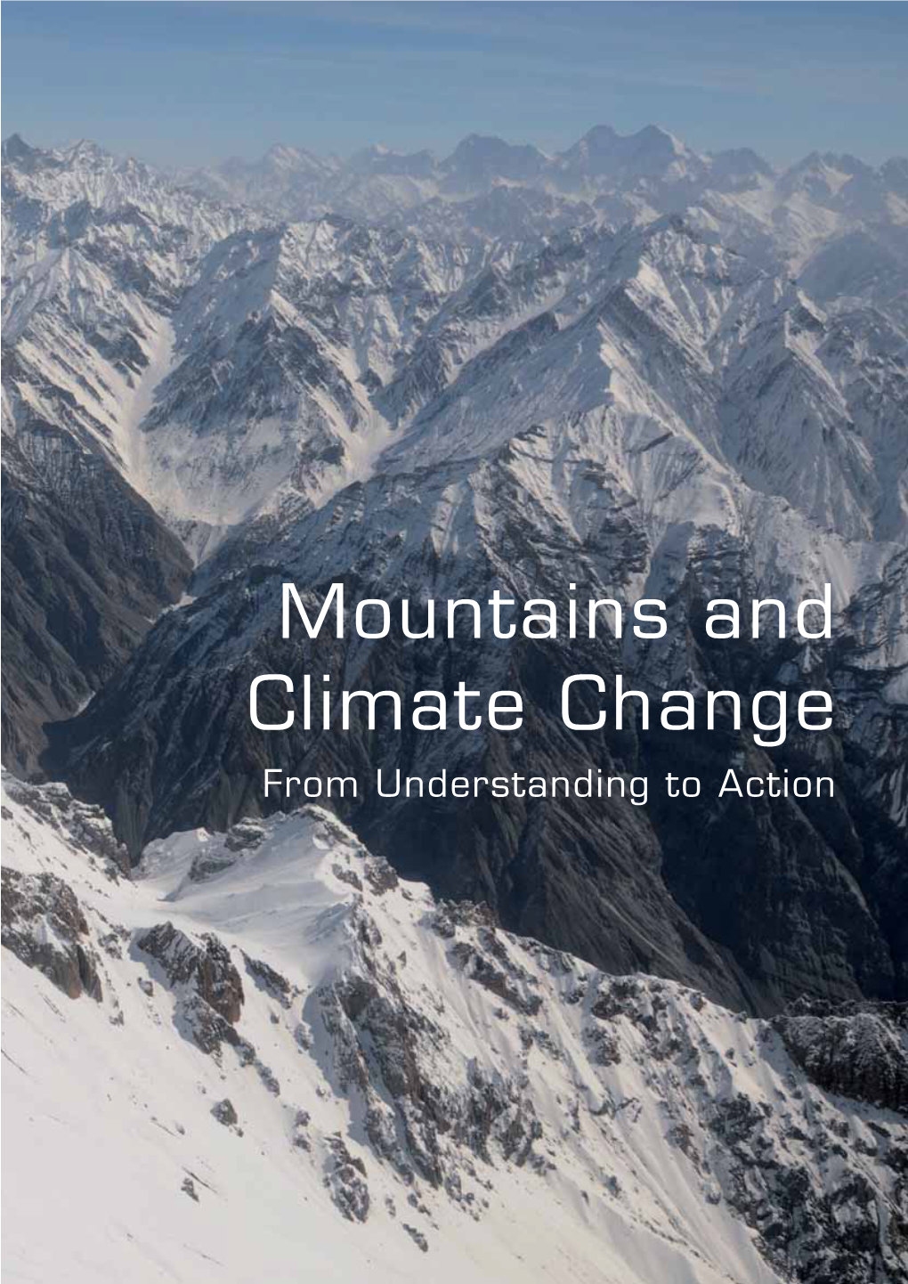 Mountains and Climate Change from Understanding to Action © 2012 3Rd Edition First Edition 2009 Second Edition 2010