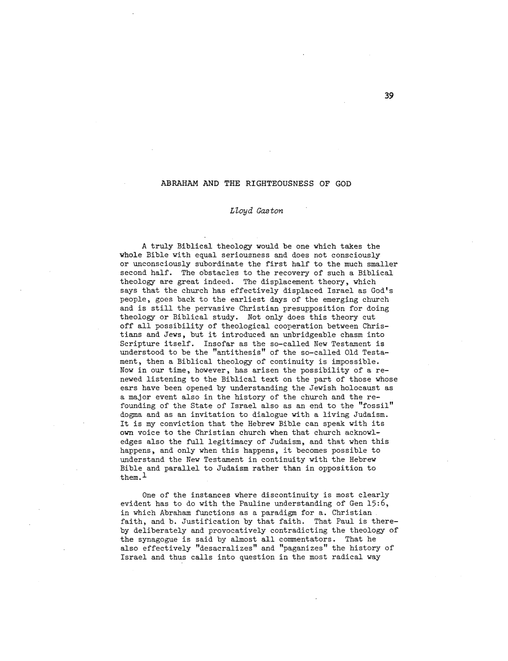 39 ABRAHAM and the RIGHTEOUSNESS of GOD Lloyd Gas Ton a Truly Biblical Theology Would Be One Which Takes the Whole Bible with Eq