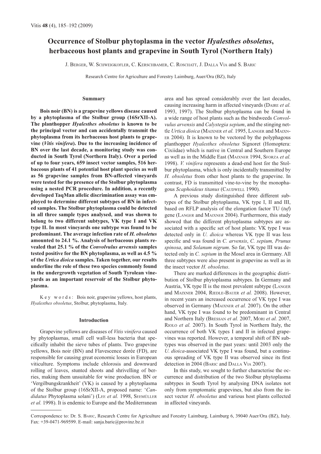 Occurrence of Stolbur Phytoplasma in the Vector Hyalesthes Obsoletus, Herbaceous Host Plants and Grapevine in South Tyrol (Northern Italy)