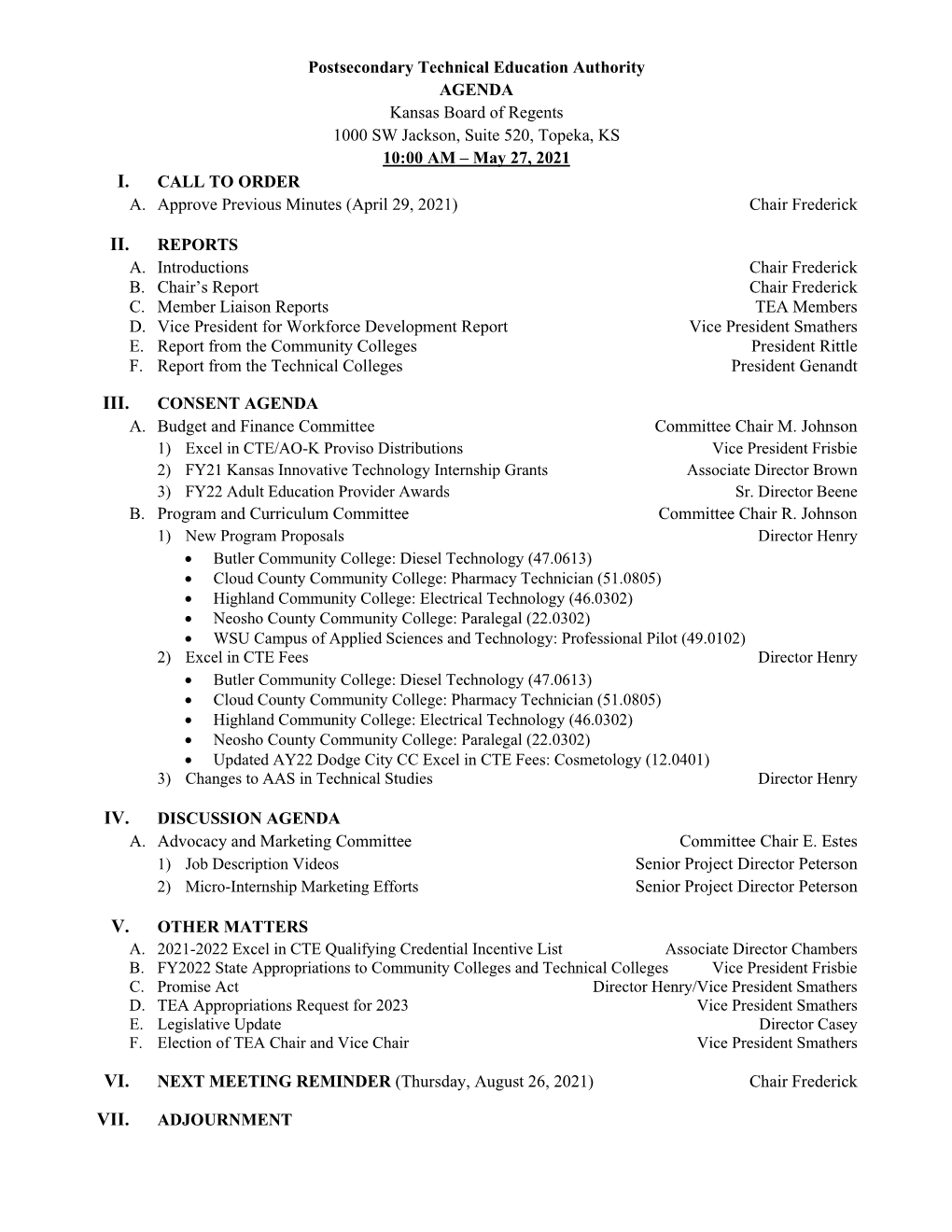 Postsecondary Technical Education Authority AGENDA Kansas Board of Regents 1000 SW Jackson, Suite 520, Topeka, KS 10:00 AM – May 27, 2021 I