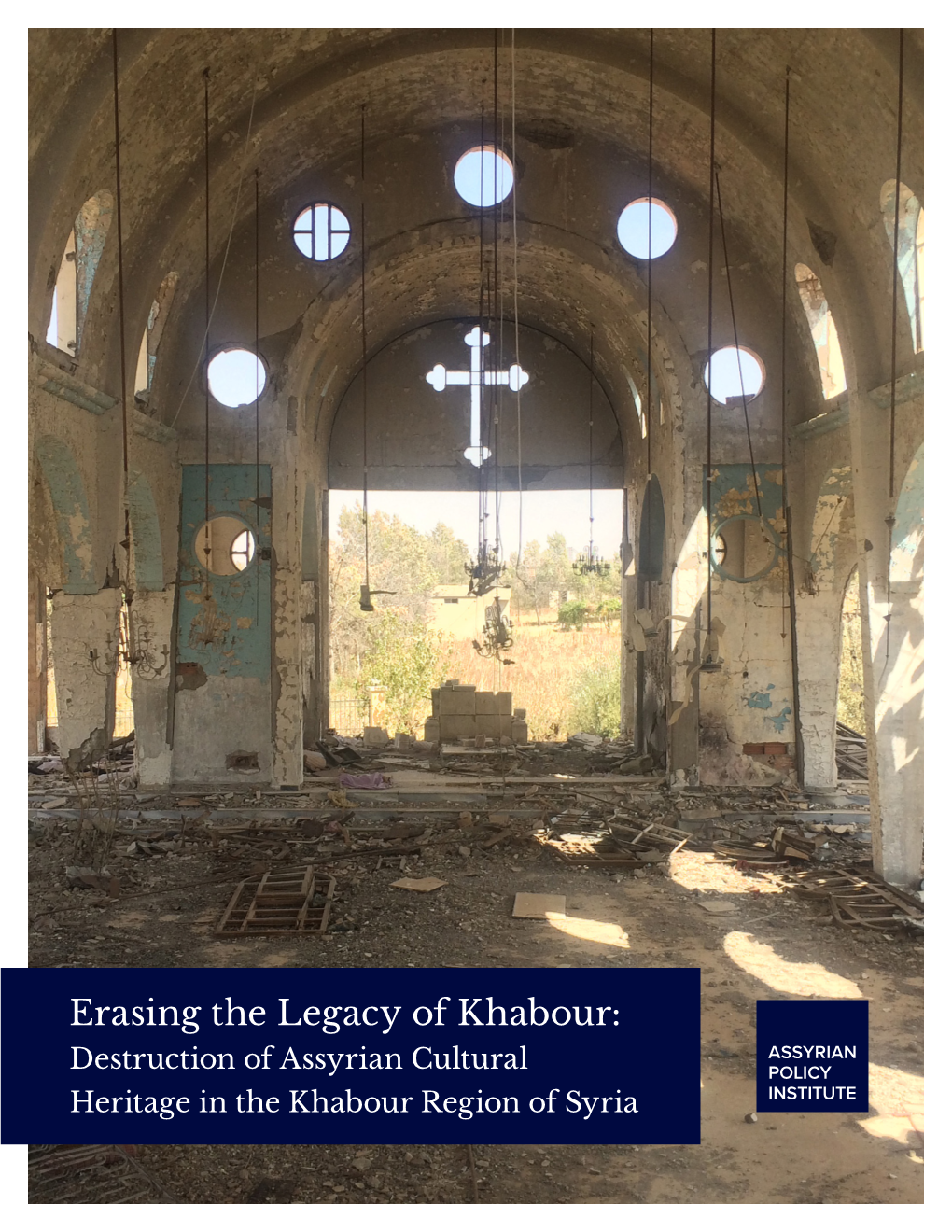 Erasing the Legacy of Khabour: Destruction of Assyrian Cultural Heritage in the Khabour Region of Syria ABOUT ASSYRIANS