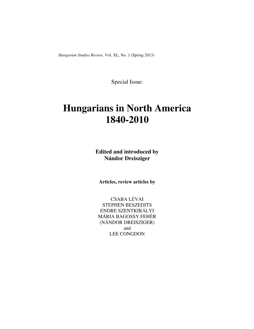 Ágoston Haraszthy: “Father of California Viticulture”? Debates in the Mirror of Recent Revisionist Literature CSABA LÉVAI ………………………………………………… 7