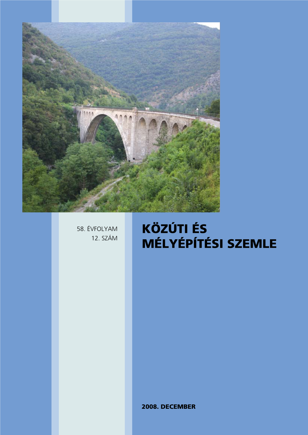 Közúti ÉS Mélyépítési Szemle Alapította a Közlekedéstudományi Egyesület