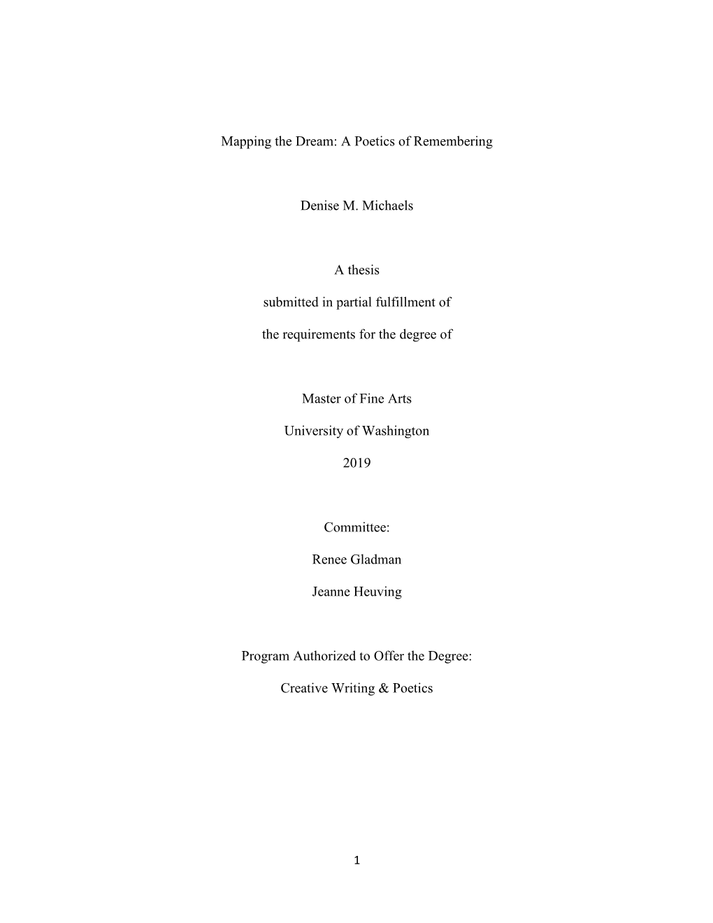 Mapping the Dream: a Poetics of Remembering Denise M. Michaels a Thesis Submitted in Partial Fulfillment of the Requirements