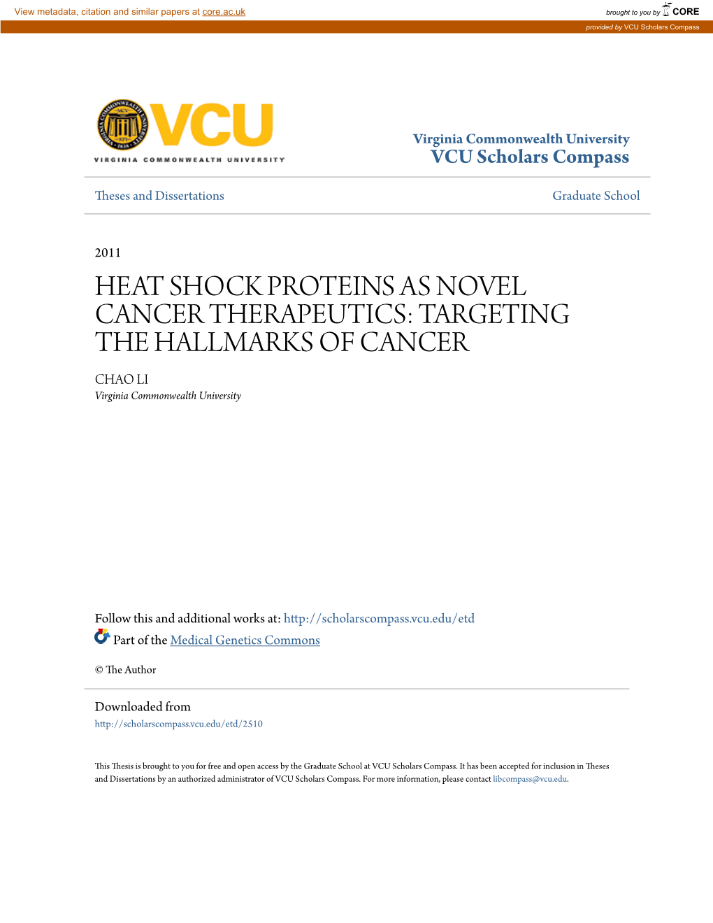 HEAT SHOCK PROTEINS AS NOVEL CANCER THERAPEUTICS: TARGETING the HALLMARKS of CANCER CHAO LI Virginia Commonwealth University