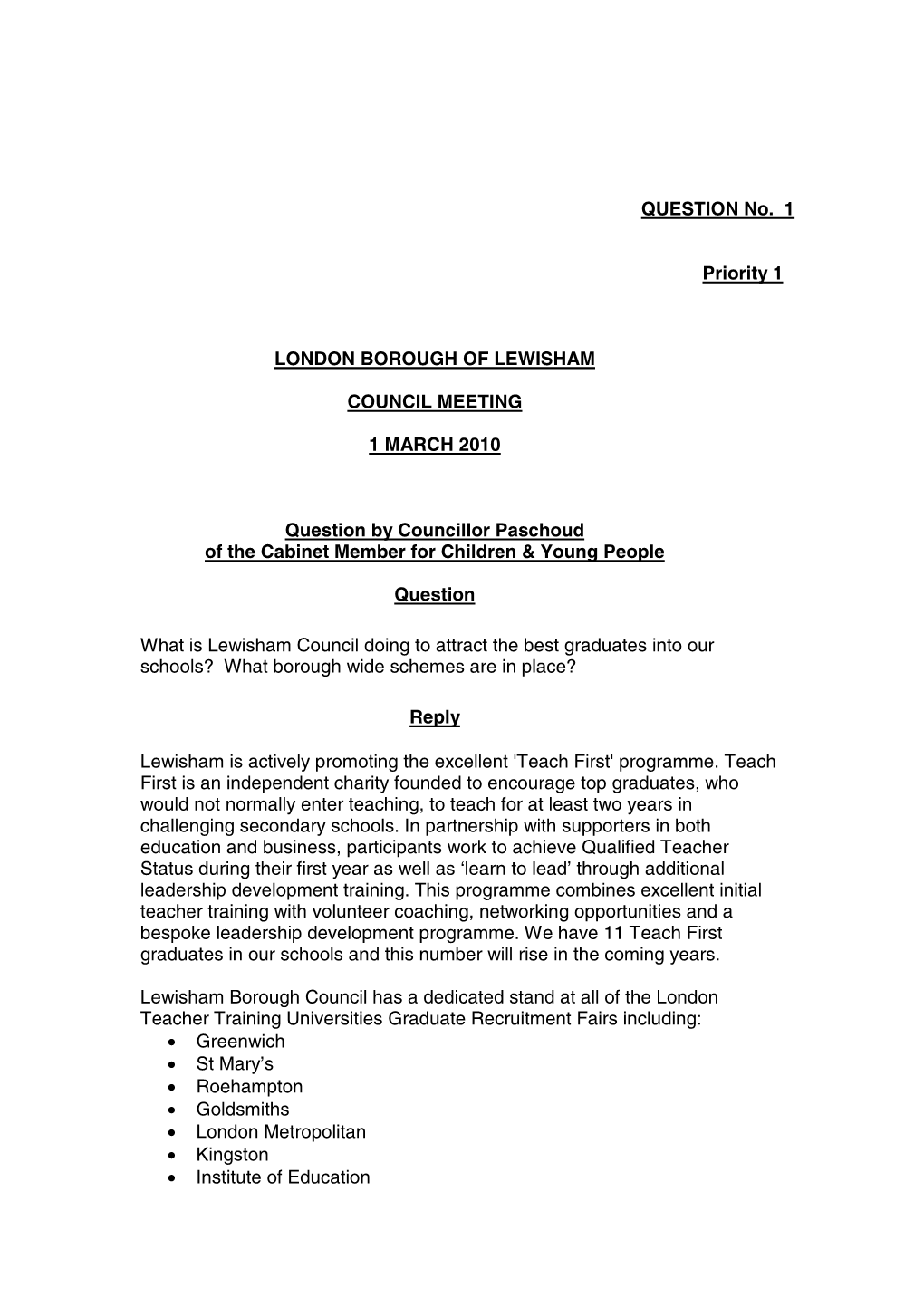 QUESTION No. 1 Priority 1 LONDON BOROUGH of LEWISHAM COUNCIL MEETING 1 MARCH 2010 Question by Councillor Paschoud of the Cabinet