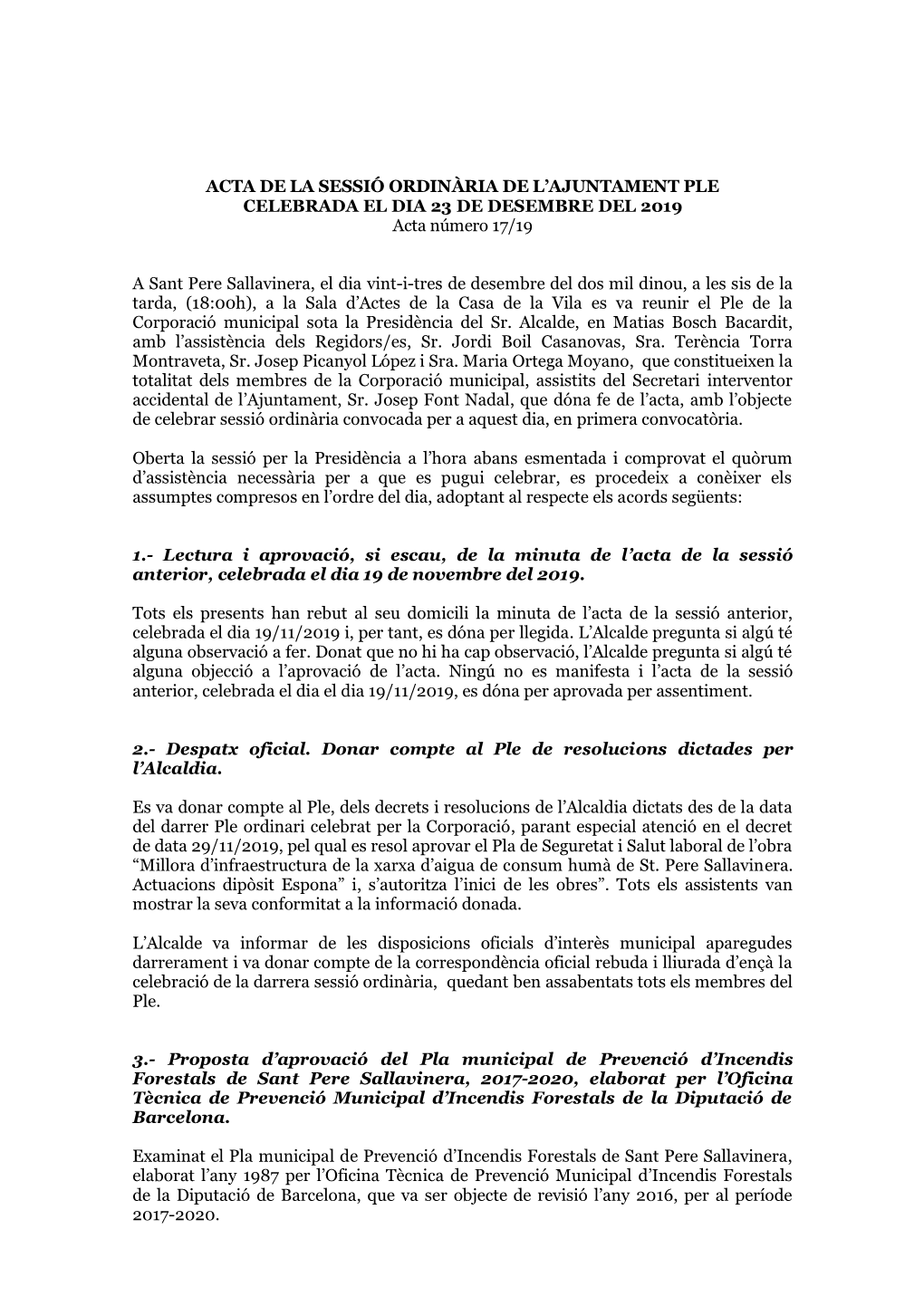 ACTA DE LA SESSIÓ ORDINÀRIA DE L’AJUNTAMENT PLE CELEBRADA EL DIA 23 DE DESEMBRE DEL 2019 Acta Número 17/19