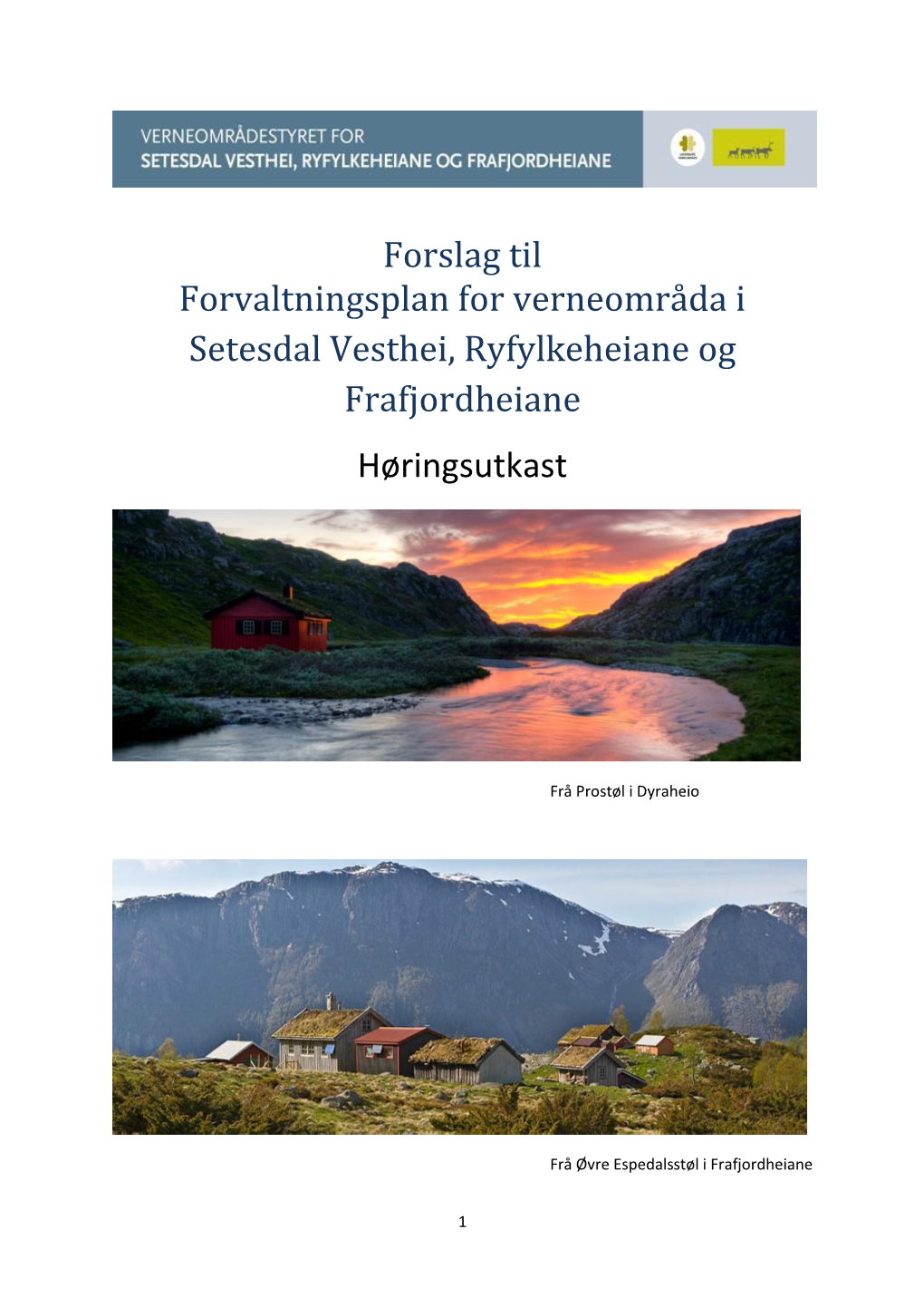 Forslag Til Forvaltningsplan for Verneområda I Setesdal Vesthei, Ryfylkeheiane Og Frafjordheiane Høringsutkast