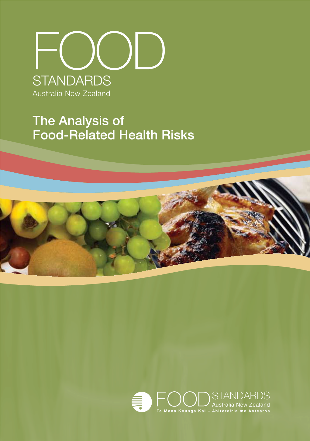 The Analysis of Food-Related Health Risks FOOD STANDARDS Australia New Zealand the Analysis of Food-Related Health Risks FOOD STANDARDS AUSTRALIA NEW ZEALAND