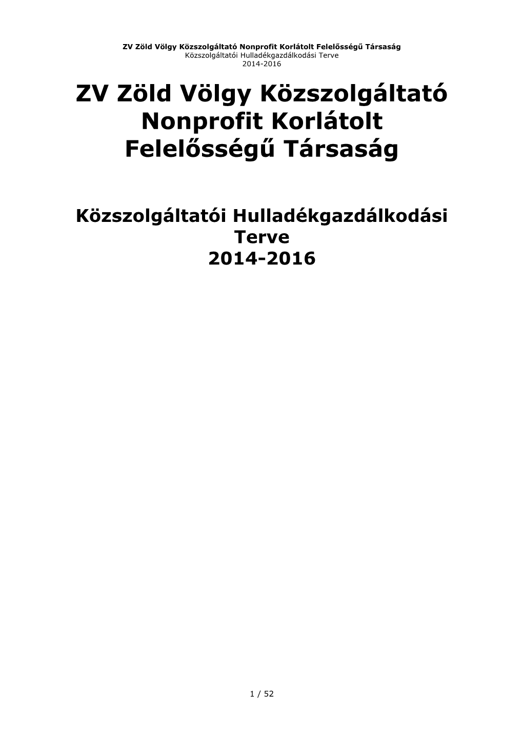 ZV Zöld Völgy Közszolgáltató Nonprofit Korlátolt Felelősségű Társaság Közszolgáltatói Hulladékgazdálkodási Terve 2014-2016