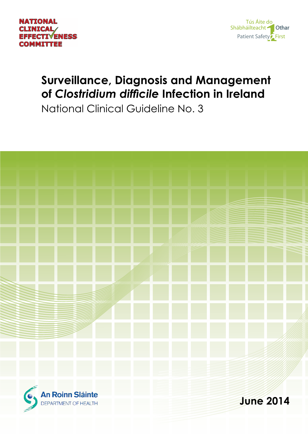 Surveillance, Diagnosis and Management of Clostridium Difficile Infection in Ireland National Clinical Guideline No