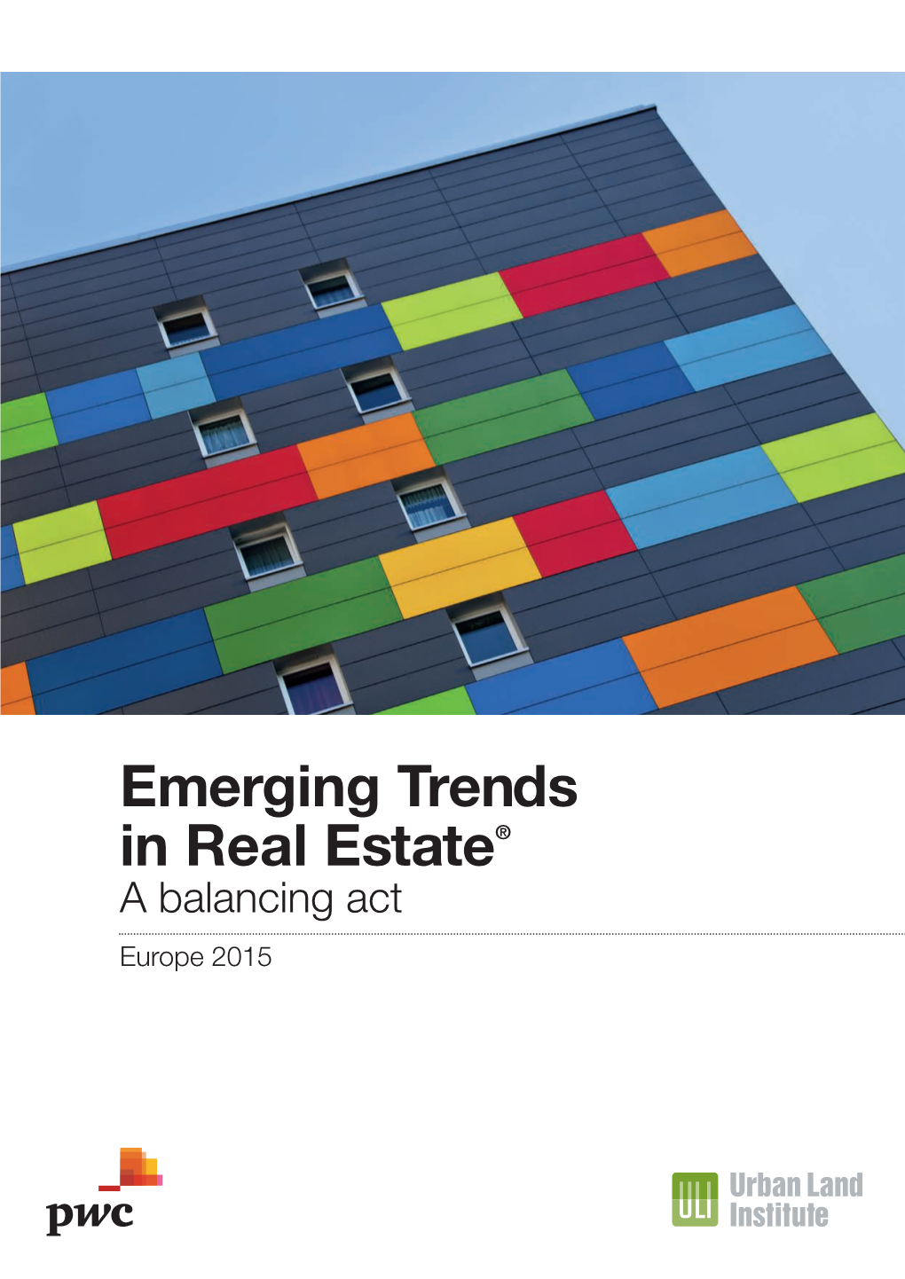 Emerging Trends in Real Estate® Europe 2015 1 Executive Summary Executive Summary