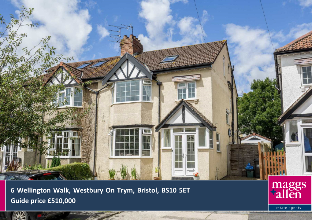 6 Wellington Walk, Westbury on Trym, Bristol, BS10 5ET Guide Price £510,000 WELLINGTON WALK, BRISTOL, BS10 5ET