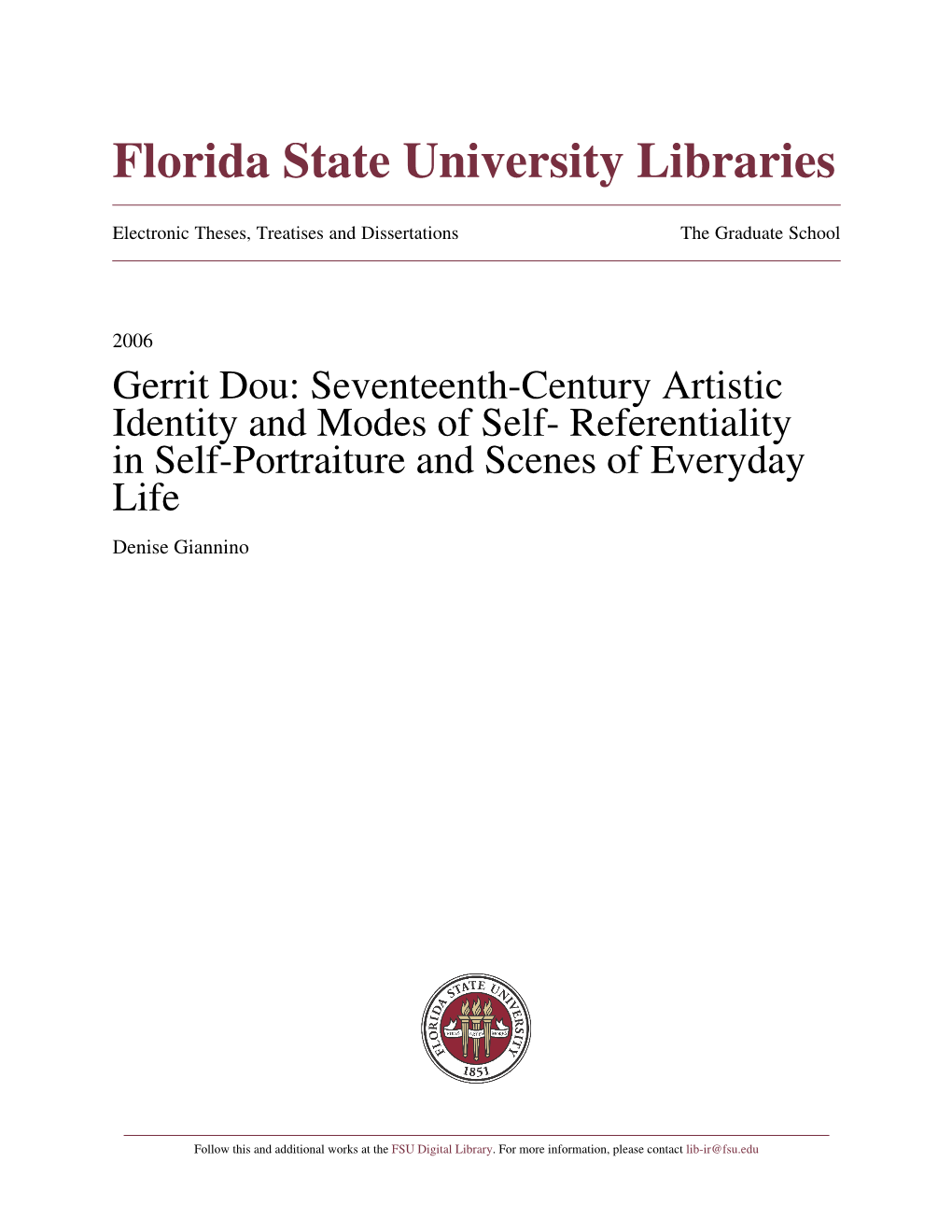 Gerrit Dou: Seventeenth-Century Artistic Identity and Modes of Self- Referentiality in Self-Portraiture and Scenes of Everyday Life Denise Giannino